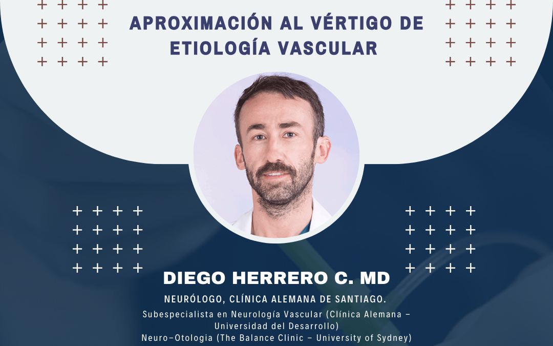 Webinar Aproximación al Vértigo de Etiología Vascular  – Dr. Diego Herrero