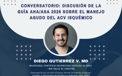 Webinar «Conversatorio: Discusión de la guía AHA/ASA 2026 sobre el manejo agudo del ACV isquémico» – Dr. Diego Gutierrez