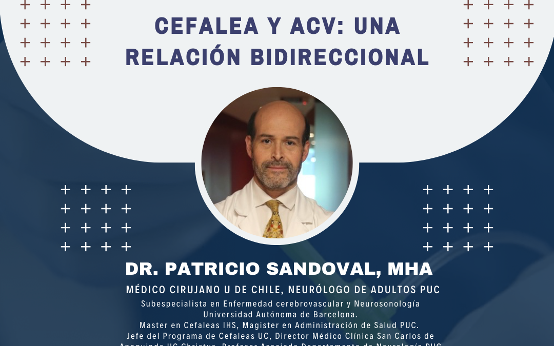 Webinar «Cefalea y ACV: una relación bidireccional» – Dr. Patricio Sandoval